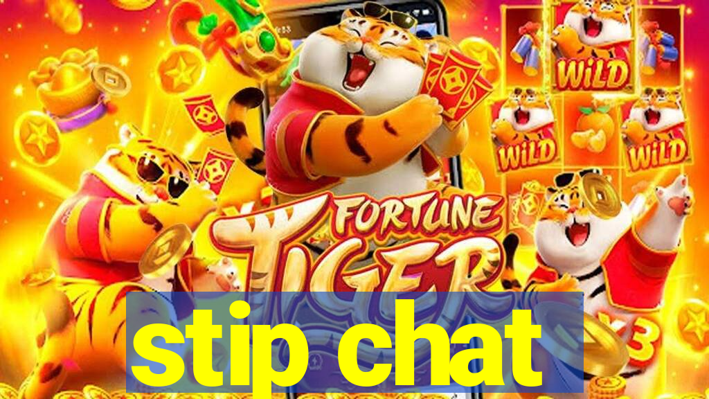 stip chat